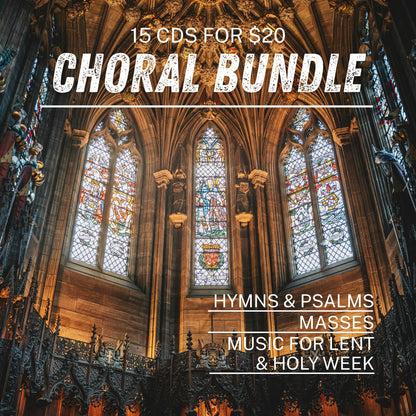 CHORAL BUNDLE - 15 CDS for $20