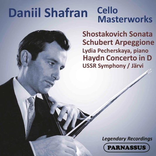 Daniil Shafran: Cello Masterworks - Shostakovich, Schubert, Haydn