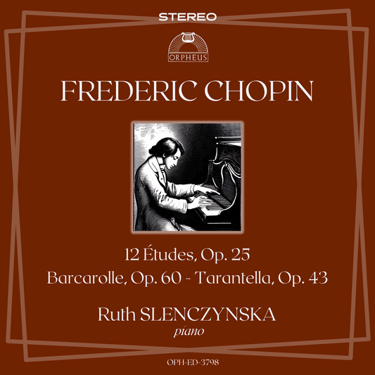 CHOPIN: Etudes, Op. 25; Barcarolle, Op. 60; Tarantella, Op. 43 - RUTH SLENZYNSKA (PDF BOOKLET)
