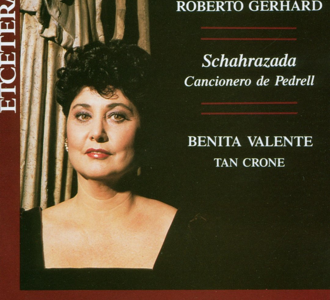 GERHARD: Schahrazada, Concionero de Pedrell - Benita Valente, Tan Crone