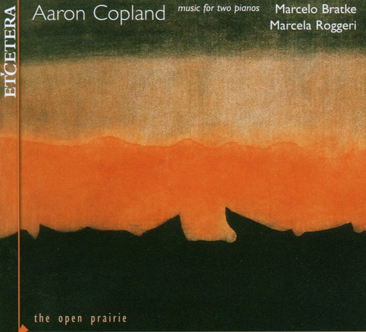 COPLAND: THE OPEN PRAIRIE - MUSIC FOR TWO PIANOS - Bratke, Roggeri