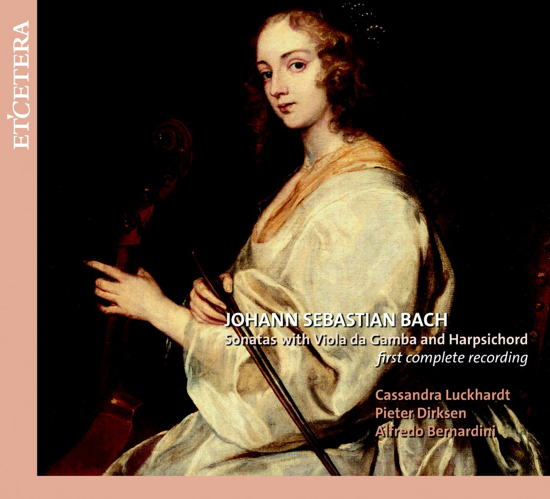 BACH: SONATAS WITH VIOLA DA GAMBA AND HARPSICHORD [FIRST COMPLETE RECORDING] -Dirksen/Luckhardt/Bernardini
