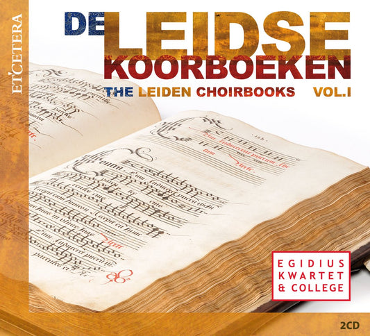 THE LEIDEN CHOIRBOOKS - VOL. I (GOMBERT/CRECQUILLON/DE MONTE/CLEEF/HOLLANDER/RICHA): Egidius Kwartet & College (2 CDS)