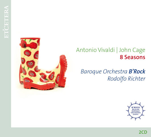 VIVALDI & CAGE: EIGHT SEASONS - B'Rock, Rodolfo Richter (2 CDS)