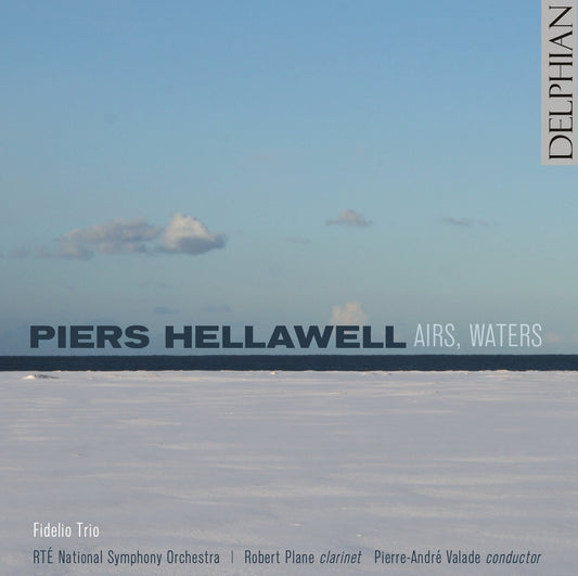 Hellawell: Airs, Waters - Fidelio Trio, RTÉ National Symphony Orchestra, Robert Plane, Pierre-André Valade