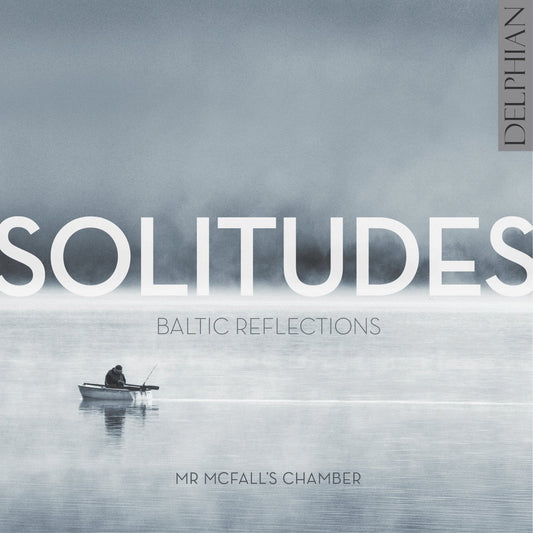Solitudes: Baltic Reflections - Mr McFall's Chamber