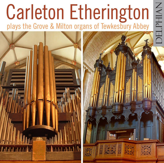 The Grove & Milton Organs of Tewkesbury Abbey - Carleton Etherington