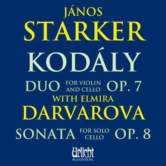 Kodály: Duo Op. 7, Sonata for Solo Cello Op. 8 - Janos Starker, Elmira Darvarova