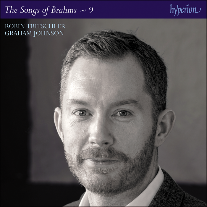 Brahms: The Complete Songs, Vol. 9 - Robin Tritschler, Graham Johnson