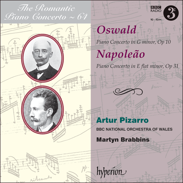 The Romantic Piano Concerto, Vol. 64 - Oswald & Napoleão: Piano Concertos - Artur Pizarro, BBC National Orchestra of Wales, Martyn Brabbins