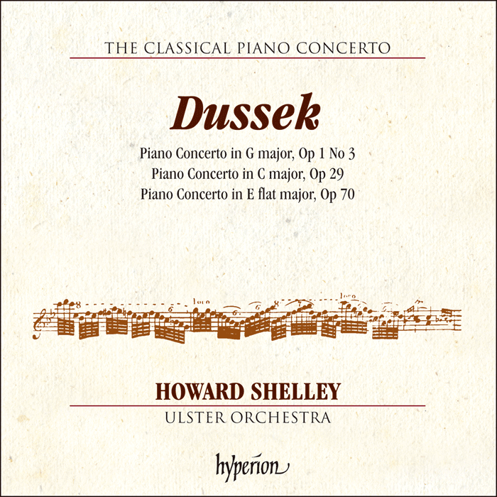 The Classical Piano Concerto - Dussek: Piano Concertos Opp 1/3, 29 & 70 - Howard Shelley, Ulster Orchestra