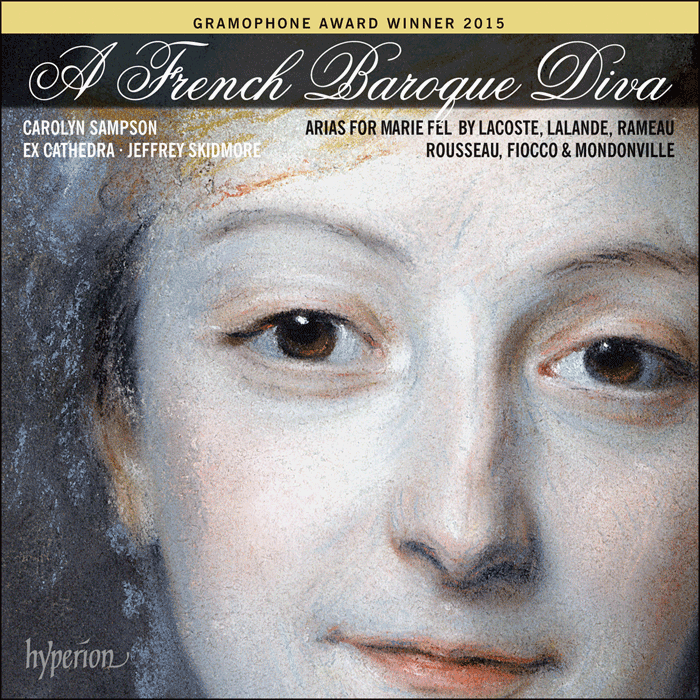 A French Baroque Diva (Arias for Marie Fel) - Carolyn Sampson, Ex Cathedra, Jeffrey Skidmore
