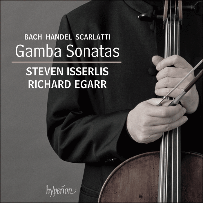 Bach, Handel & Scarlatti: Gamba Sonatas - Steven Isserlis, Richard Egarr