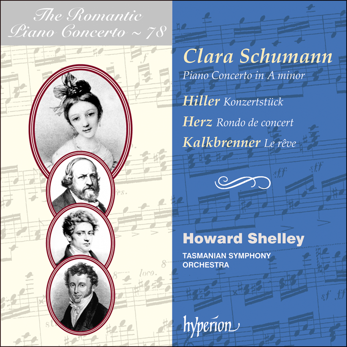 The Romantic Piano Concerto, Vol. 78 - Clara Schumann: Piano Concerto & works by Hiller, Herz & Kalkbrenner - Howard Shelley, Tasmanian Symphony Orchestra, Howard Shelley