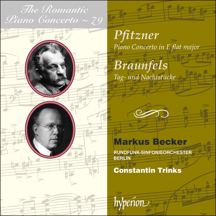 The Romantic Piano Concerto, Vol. 79 - Pfitzner & Braunfels: Piano Concertos - Markus Becker, Rundfunk-Sinfonieorchester Berlin, Constantin Trinks