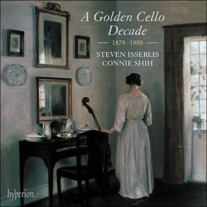 A Golden Cello Decade, 1878-1888 - Steven Isserlis, Connie Shih