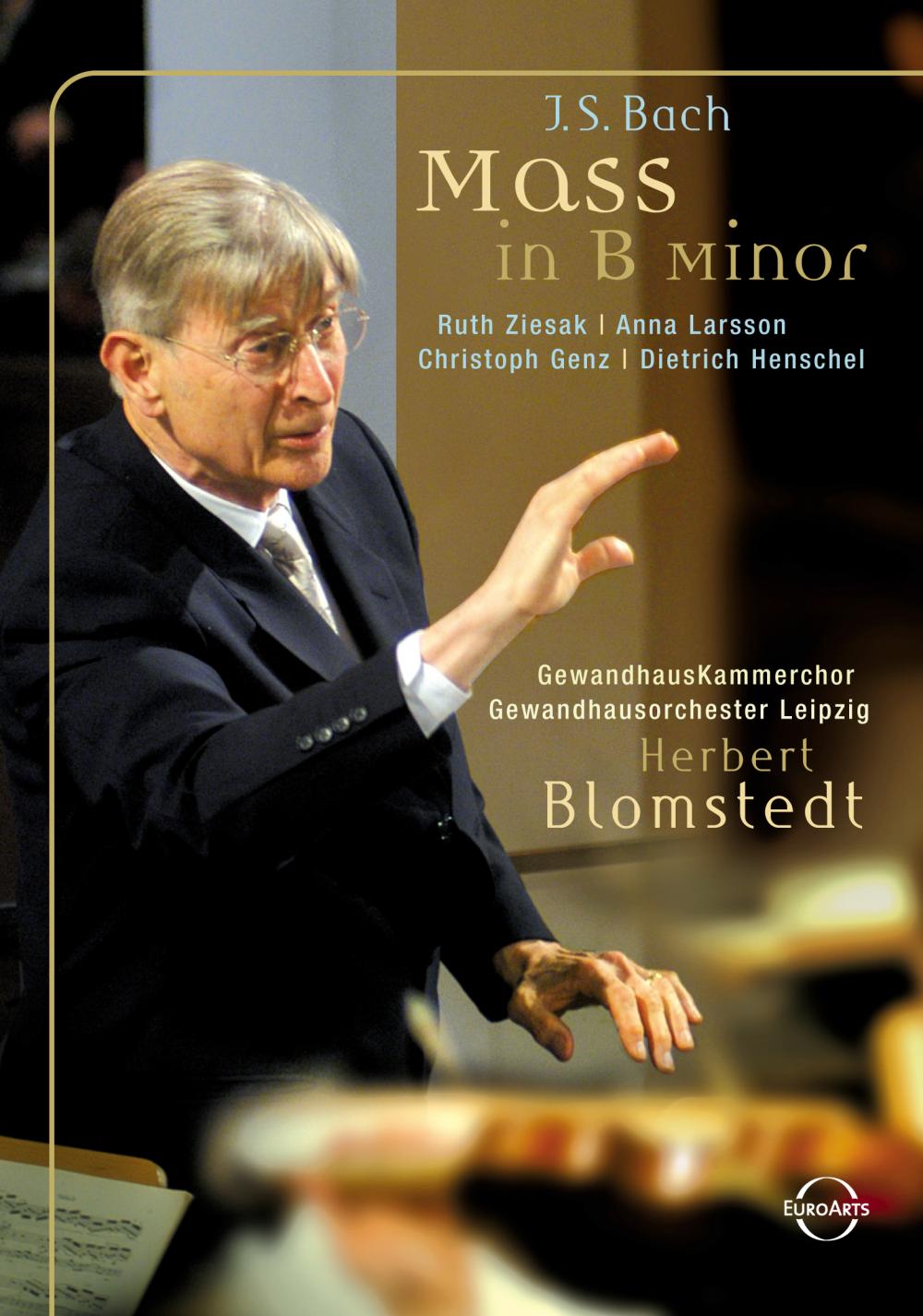 BACH, J.S.: Mass In B Minor - Blomstedt, Gewandhaus Orchestra and Chorus (DVD)