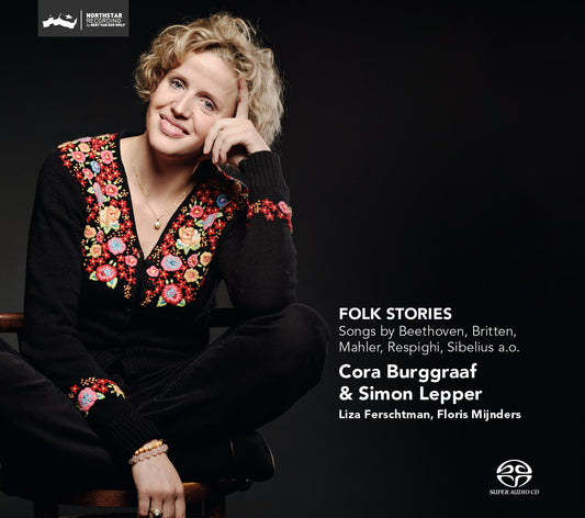 FOLK STORIES: SONGS BY BEETHOVEN, BRITTEN, MAHLER - CORA BURGGRAAF & SIMON LEPPER (HYBRID SACD)