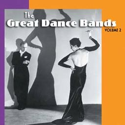 GREAT DANCE BANDS VOL.2: Isham Jones, Ben Selvin, Eddy Duchin, Rudy Vallee, Al Donahue