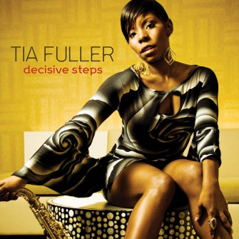 Tia Fuller: Decisive Steps