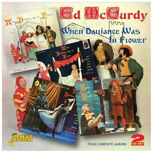 ED MCCURDY: When Dalliance Was In Flower - Four Complete Albums (2 CDS)