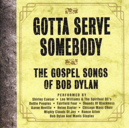 GOTTA SERVE SOMEBODY: THE GOSPEL SONGS of BOB DYLAN