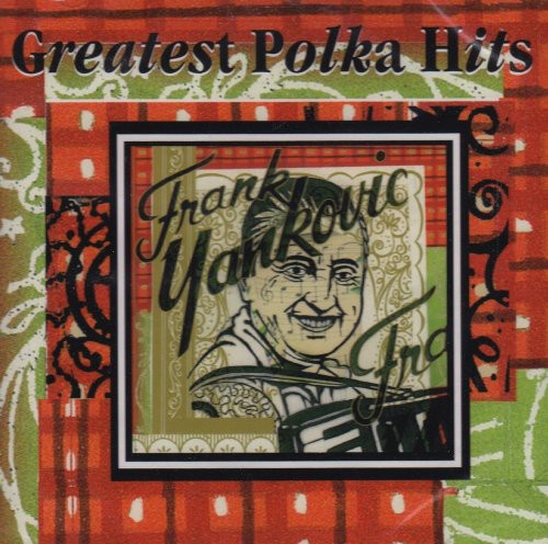 FRANK YANKOVIC: GREATEST POLKA HITS