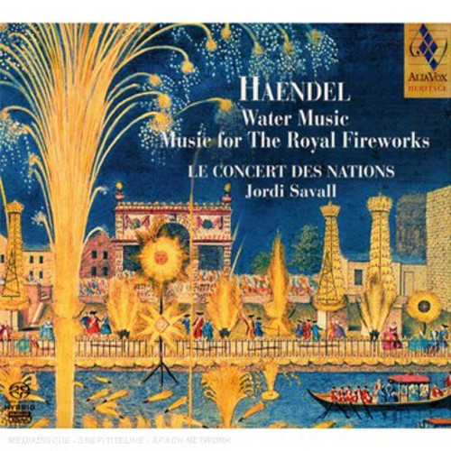 HANDEL: WATER MUSIC;  MUSIC FOR THE ROYAL FIREWORKS - LE CONCERT DES NATIONS, SAVALL (HYBRID SACD)