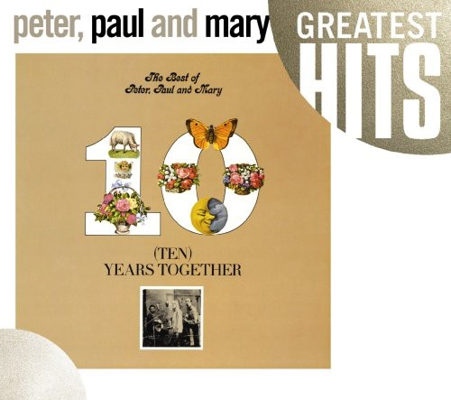 Peter, Paul and Mary: The Best Of Peter, Paul and Mary: Ten Years Together