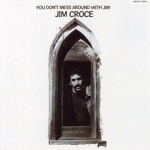 JIM CROCE: YOU DON'T MESS AROUND WITH JIM