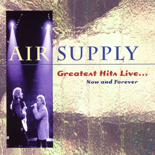 AIR SUPPLY: GREATEST HITS LIVE - NOW AND FOREVER