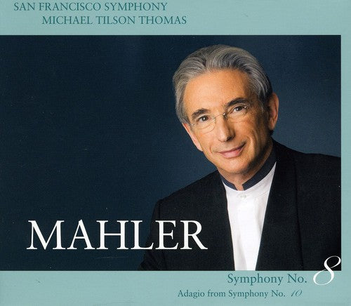 MAHLER: SYMPHONY NO. 8;  ADAGIO FROM SYMPHONY NO. 10 - San Francisco Symphony, Tilson-Thomas (2 Hybrid SACD)