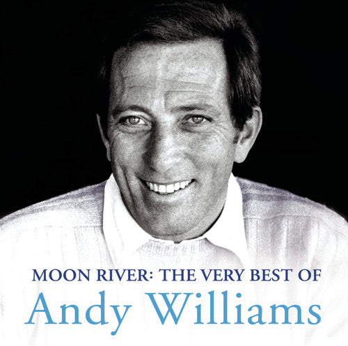 ANDY WILLIAMS: MOON RIVER - THE VERY BEST of ANDY WILLIAMS
