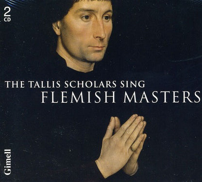 Tallis Scholars Sing Flemish Masters - The Tallis Scholars (2 CDs)