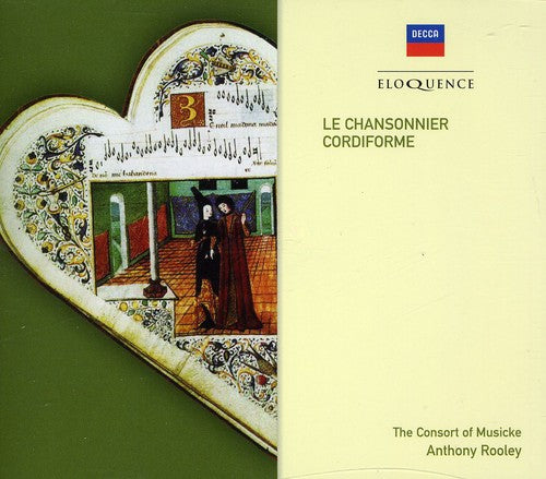 LE CHANSONNIER CORDIFORME - THE CONSORT OF MUSICKE, ANTHONY ROOLEY (3 CDS)