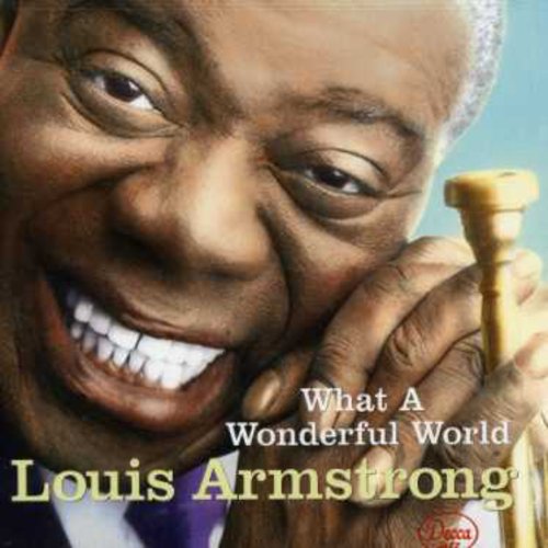 Louis Armstrong: What a Wonderful World