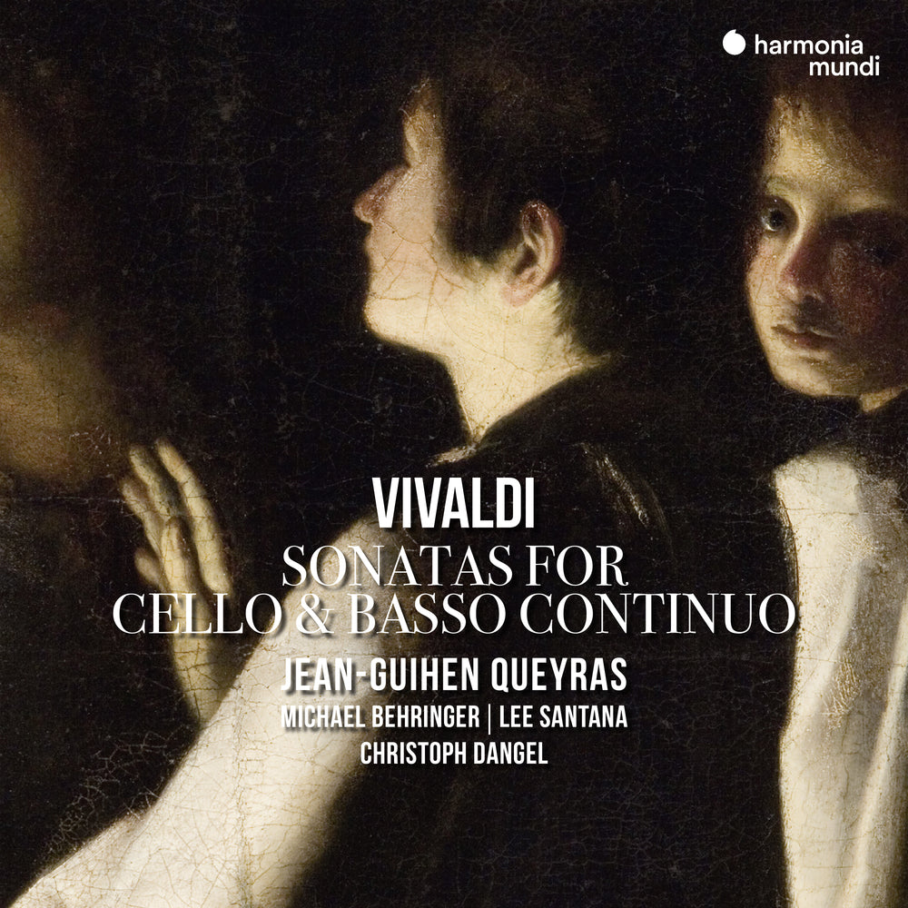 Vivaldi: Sonatas For Cello & Basso Continuo - Jean-Guihen Queyras, Lee Santana, Christoph Dangel and Michael Behringer