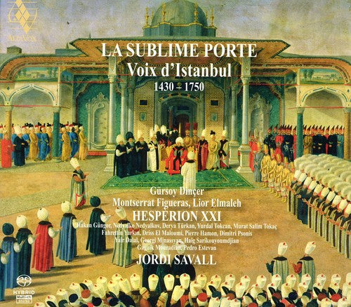 La Sublime Porte: Voix D'istanbul 1400-1800 - HESPERION XX, SAVALL (HYBRID SACD)