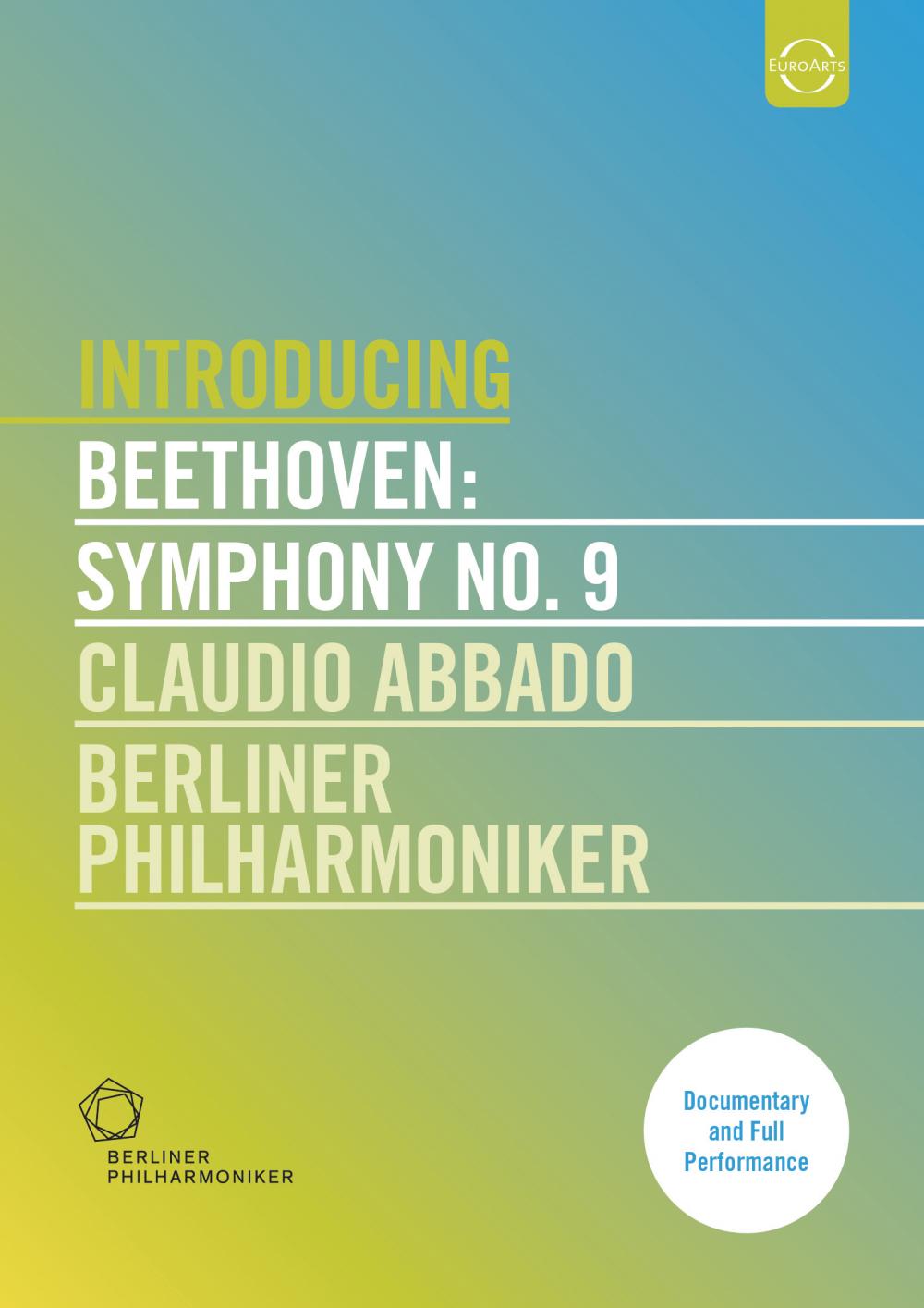 BEETHOVEN: Introducing Beethoven's Symphony No. 9 - Abbado, Berlin Philharmonic (Documentary and Full Performance on DVD)
