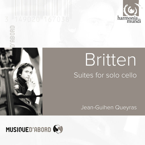 BRITTEN: SUITES FOR SOLO CELLO - JEAN-GUIHEN QUEYRAS