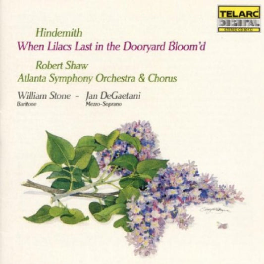 HINDEMITH: WHEN LILACS LAST IN THE DOORYARD BLOOM'D - Robert Shaw, Jan DeGaetani, William Stone, Atlanta Symphony Orchestra & Chorus