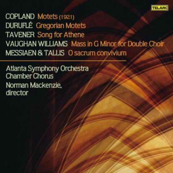 COPLAND: Motets; DURUFLE: Gregorian Motets; TAVENER: Song for Athene; VAUGHAN WILLIAMS: Mass in G - Atlanta Symphony Orchestra Chamber Chorus