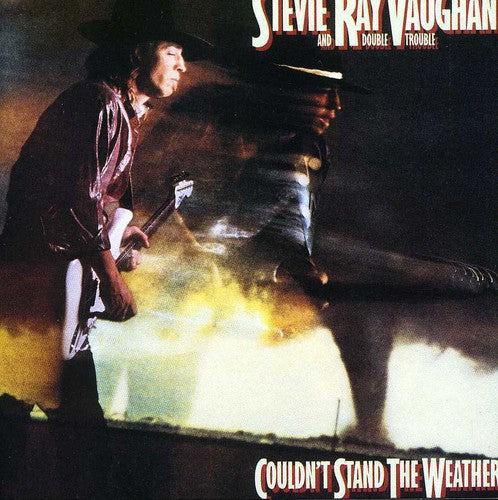 STEVIE RAY VAUGHAN & DOUBLE TROUBLE: COULDN'T STAND THE WEATHER