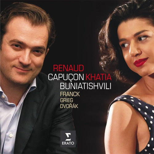 FRANCK - GRIEG - DVORAK: Sonatas for Violin & Piano - Renaud Capucon, Khatia Buniatshvili