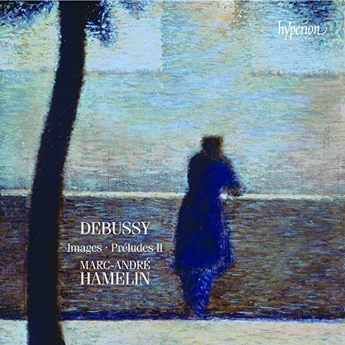 Debussy: Images & Préludes II - Marc-André Hamelin