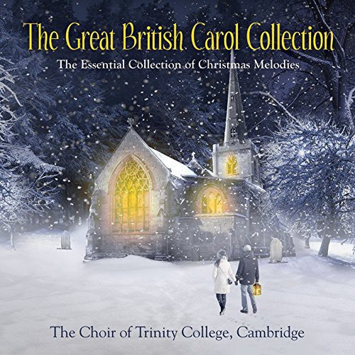 THE GREAT BRITISH CAROL COLLECTION - CHOIR OF TRINITY COLLEGE, CAMBRIDGE (2 CDS)