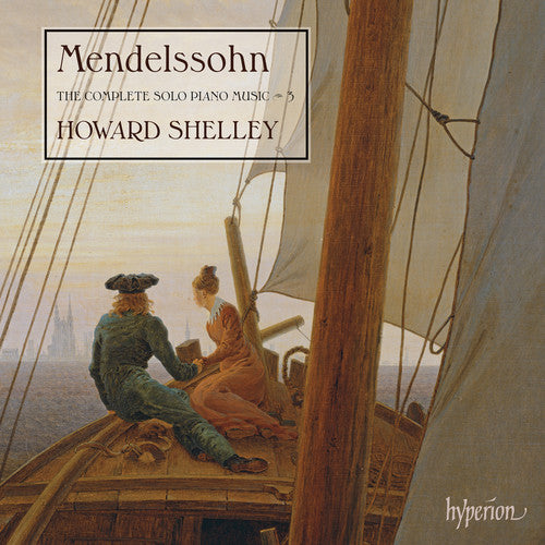Mendelssohn: Complete Solo Piano Music, Vol. 3 - Shelley