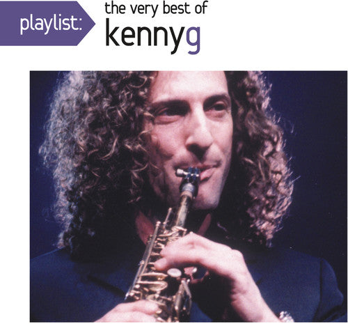 KENNY G: PLAYLIST - THE VERY BEST OF KENNY G