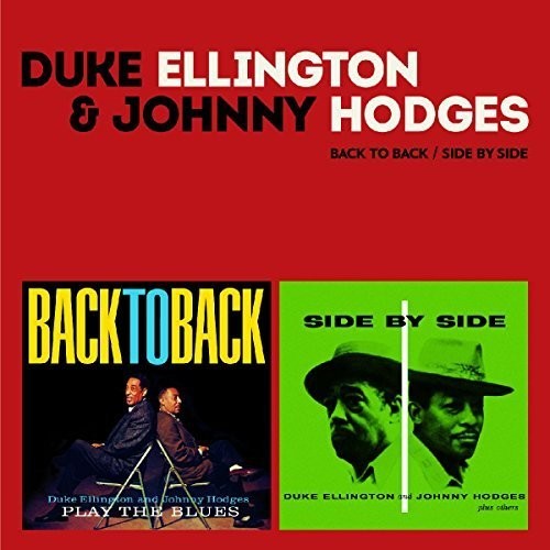 DUKE ELLINGTON & JOHNNY HODGES: Back to Back/Side by Side (2 CDs)