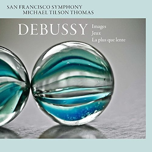 DEBUSSY: IMAGES; JEUX; LA PLUS QUE LENTE - Tilson-Thomas, San Francisco Symphony (Hybrid SACD)